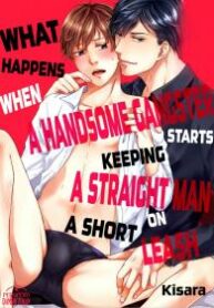 What Happens When A Handsome Gangster Starts Keeping A Straight Man On A Short Leash