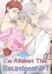 i_m_against_this_relationship.jpg