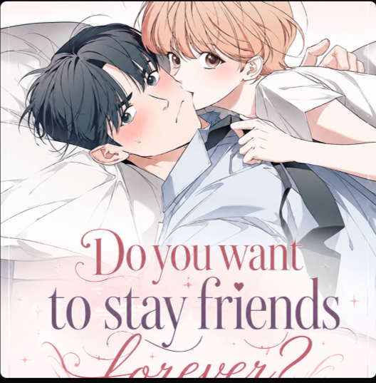 Do you want to stay friends forever?