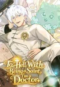 To Hell With Being A Saint, I’m A Doctor