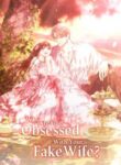 why_are_you_obsessed_with_your_fake_wife